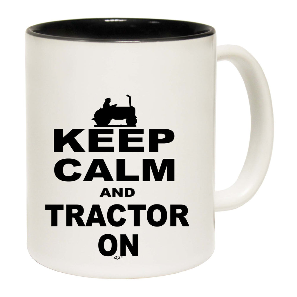 Keep Calm And Tractor On - Funny Coffee Mug