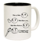 This Is Bob Suggest You Run From Bob White - Funny Coffee Mug