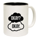Okay Okay - Funny Coffee Mug