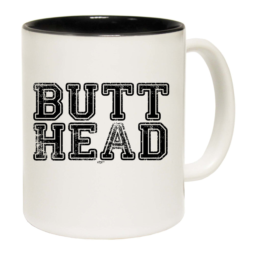 Butt Head - Funny Coffee Mug Cup
