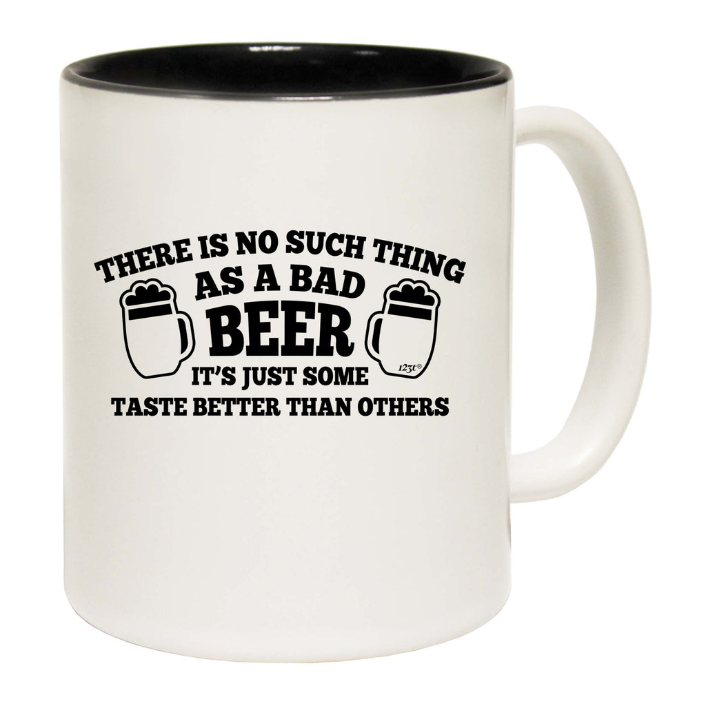 No Such Thing As A Bad Beer - Funny Coffee Mug