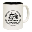 Still Plays With Tractors - Funny Coffee Mug