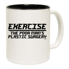 Exercise The Poor Mans Plastic Surgery - Funny Coffee Mug Cup
