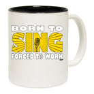 Born To Sing Music - Funny Coffee Mug Cup