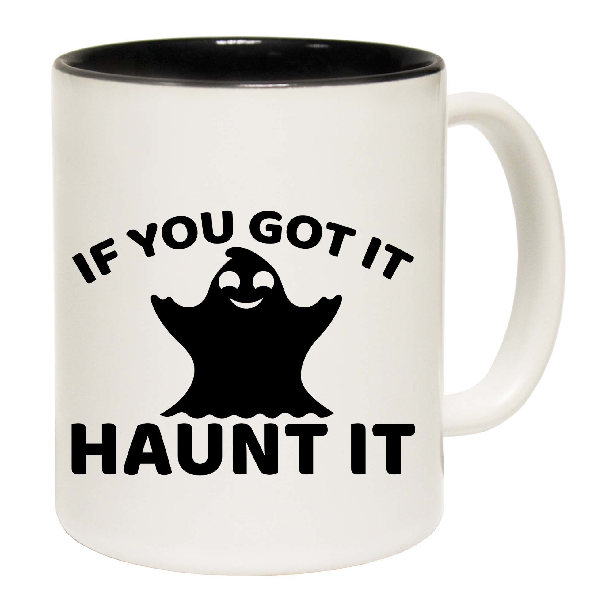 If Youve Got It Haunt It - Funny Coffee Mug Cup