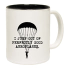 Jump Out Of Perfectly Good Aeroplanes - Funny Coffee Mug