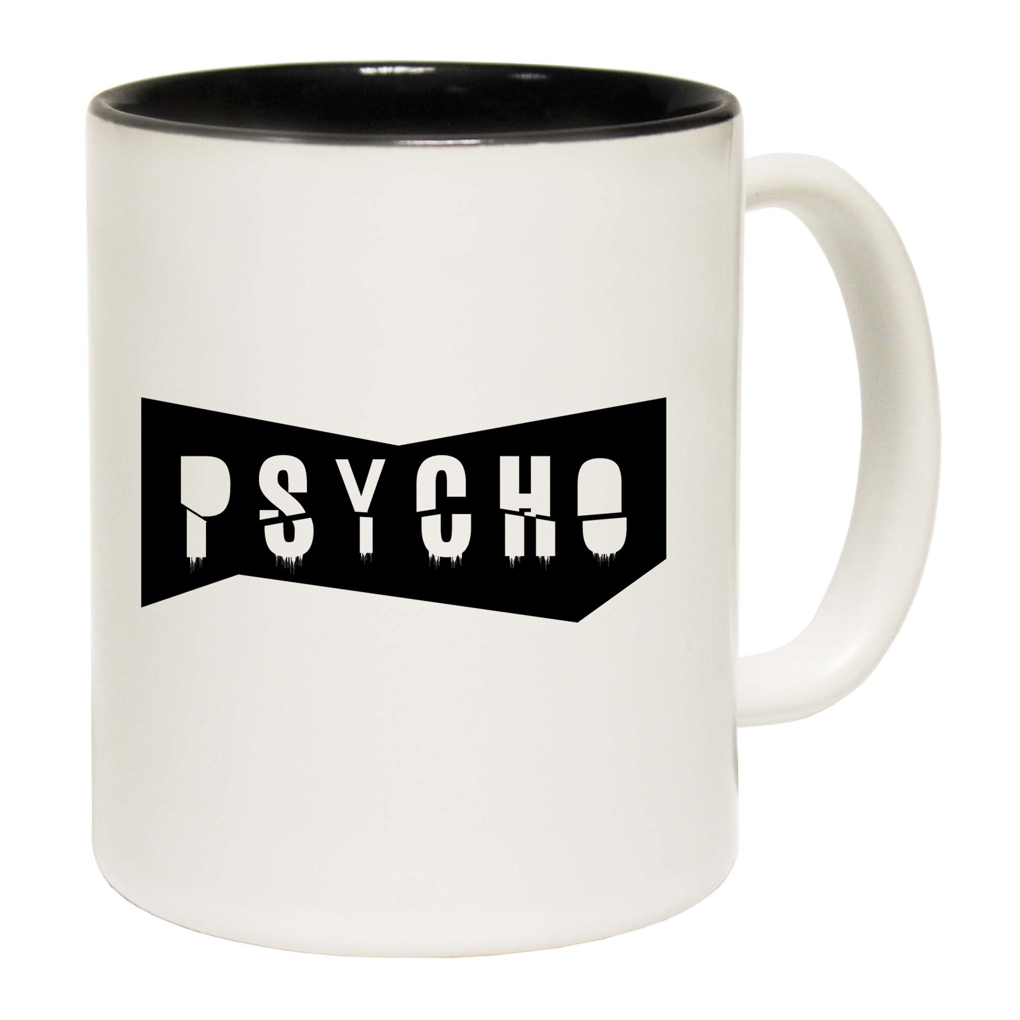 Psycho - Funny Coffee Mug