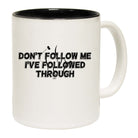 Followed Through - Funny Coffee Mug Cup