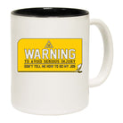 Warning To Avoid Serious Injury - Funny Coffee Mug