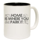 Caravan Home Is Where You Park It - Funny Coffee Mug Cup
