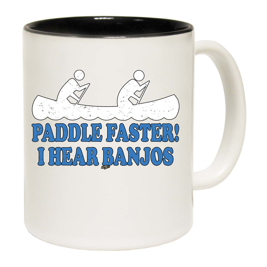 Paddle Faster Hear Banjos - Funny Coffee Mug