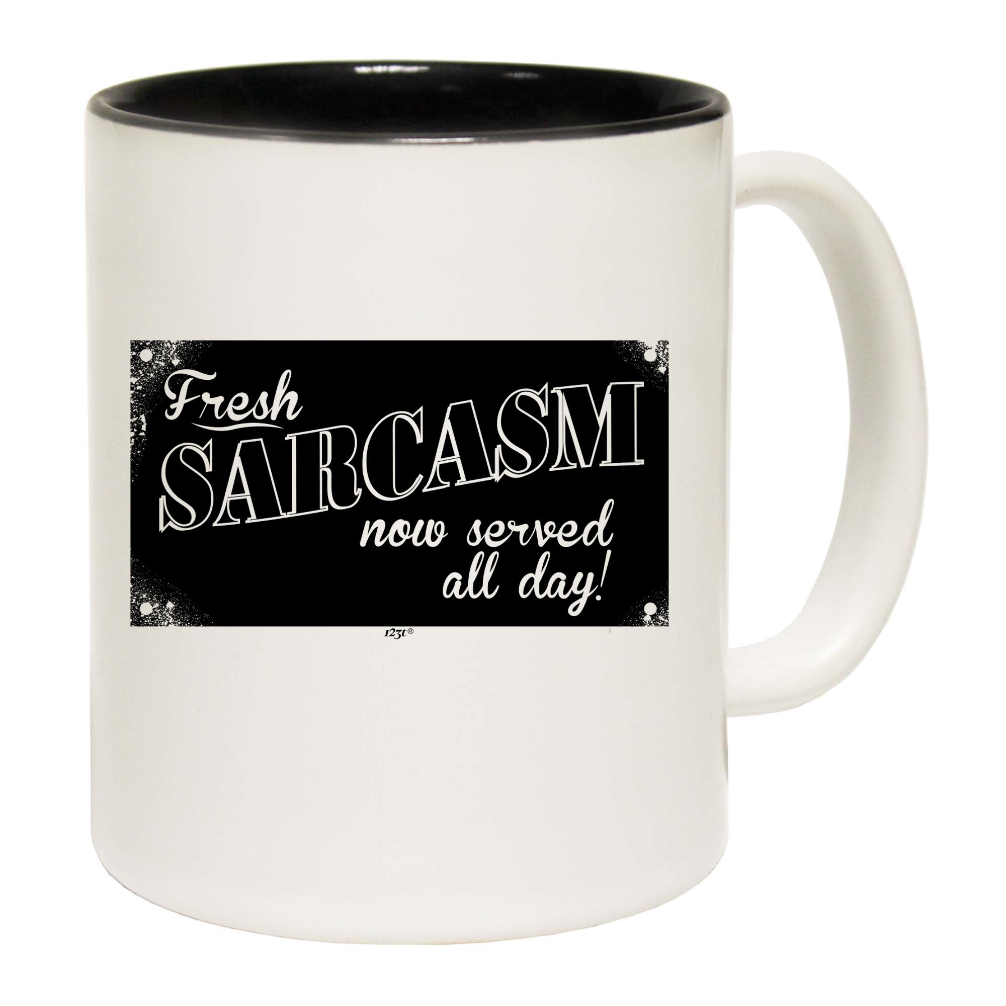 Fresh Sarcasm Now Served All Day - Funny Coffee Mug Cup