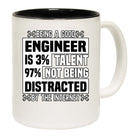 Being A Good Enginjeer Is 3 Talent 97 - Funny Coffee Mug