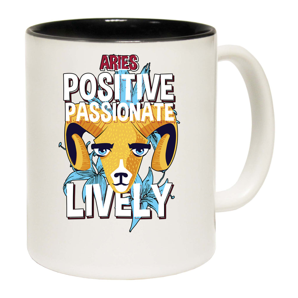 Aries Positive Passionate Lively Birthday - Funny Coffee Mug