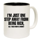 Im Just One Step Closer To Get Rich - Funny Coffee Mug