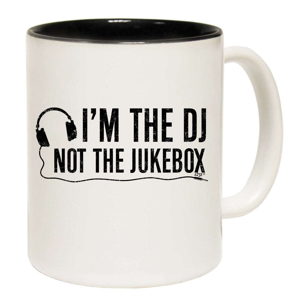 Im The Dj Not The Jukebox Music - Funny Coffee Mug Cup