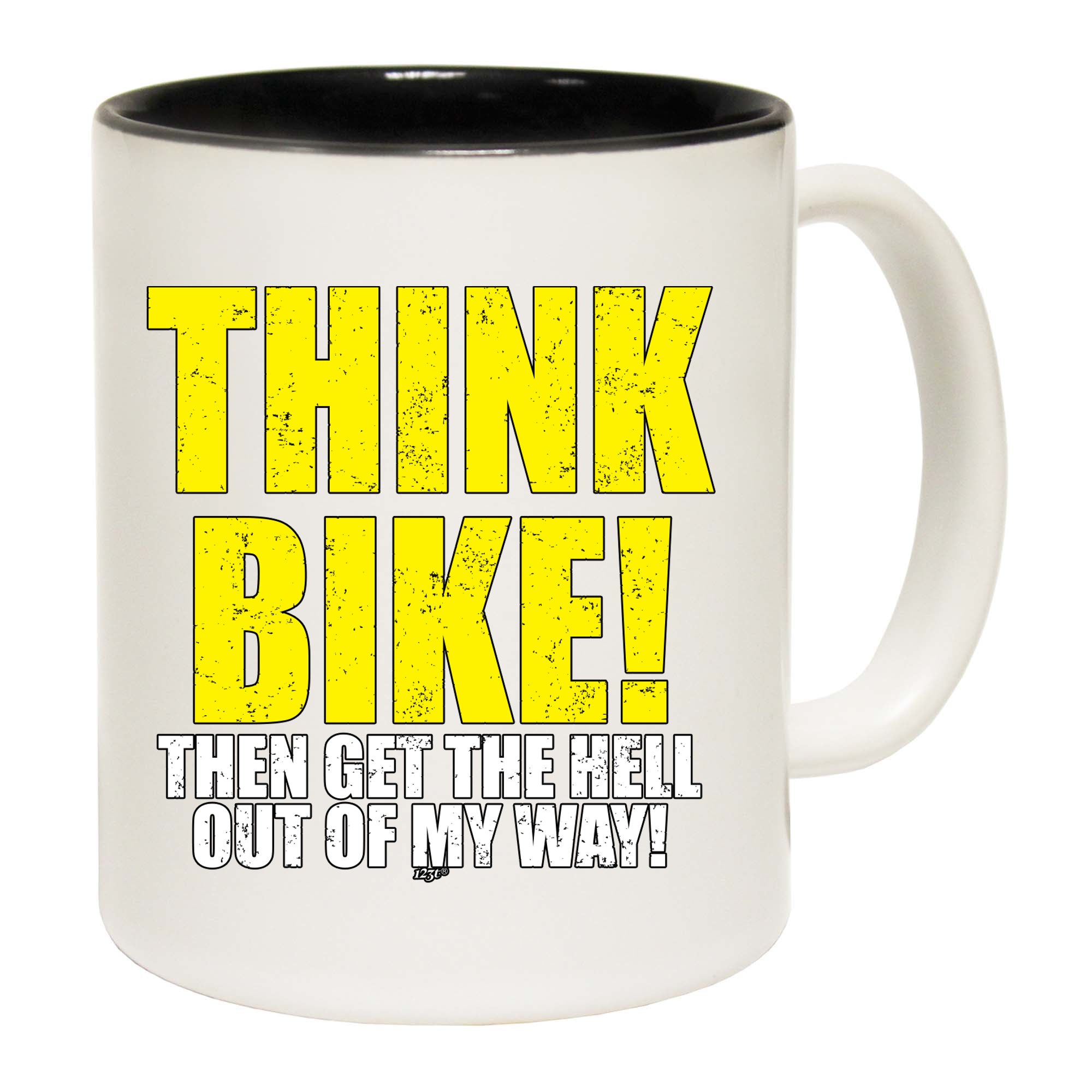 Think Bike Then Get The Hell Out Of My Way - Funny Coffee Mug