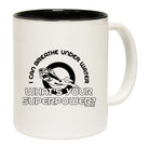 Ow I Can Breathe Under Water Whats Your Superpower - Funny Coffee Mug