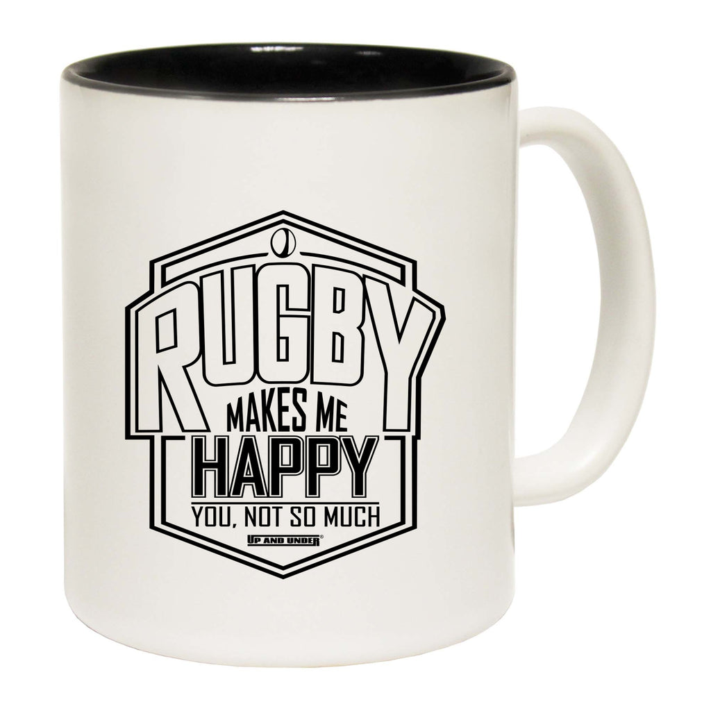 Uau Rugby Makes Me Happy You Not So Much - Funny Coffee Mug