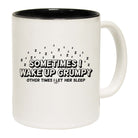 Sometimes Wake Up Grumpy Other Times Let Her - Funny Coffee Mug