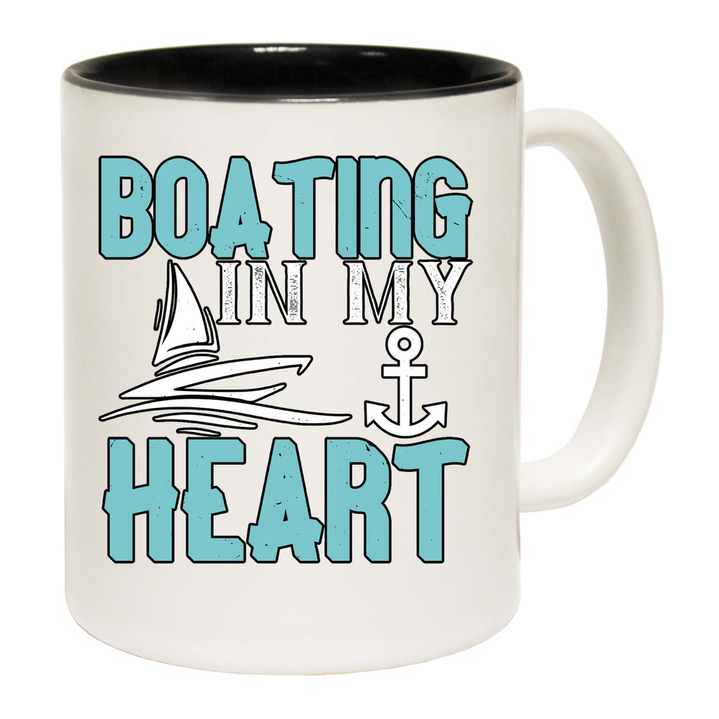 Boating In My Heart Sailing - Funny Coffee Mug