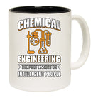 Chemical Engineering For Intelligent People - Funny Coffee Mug