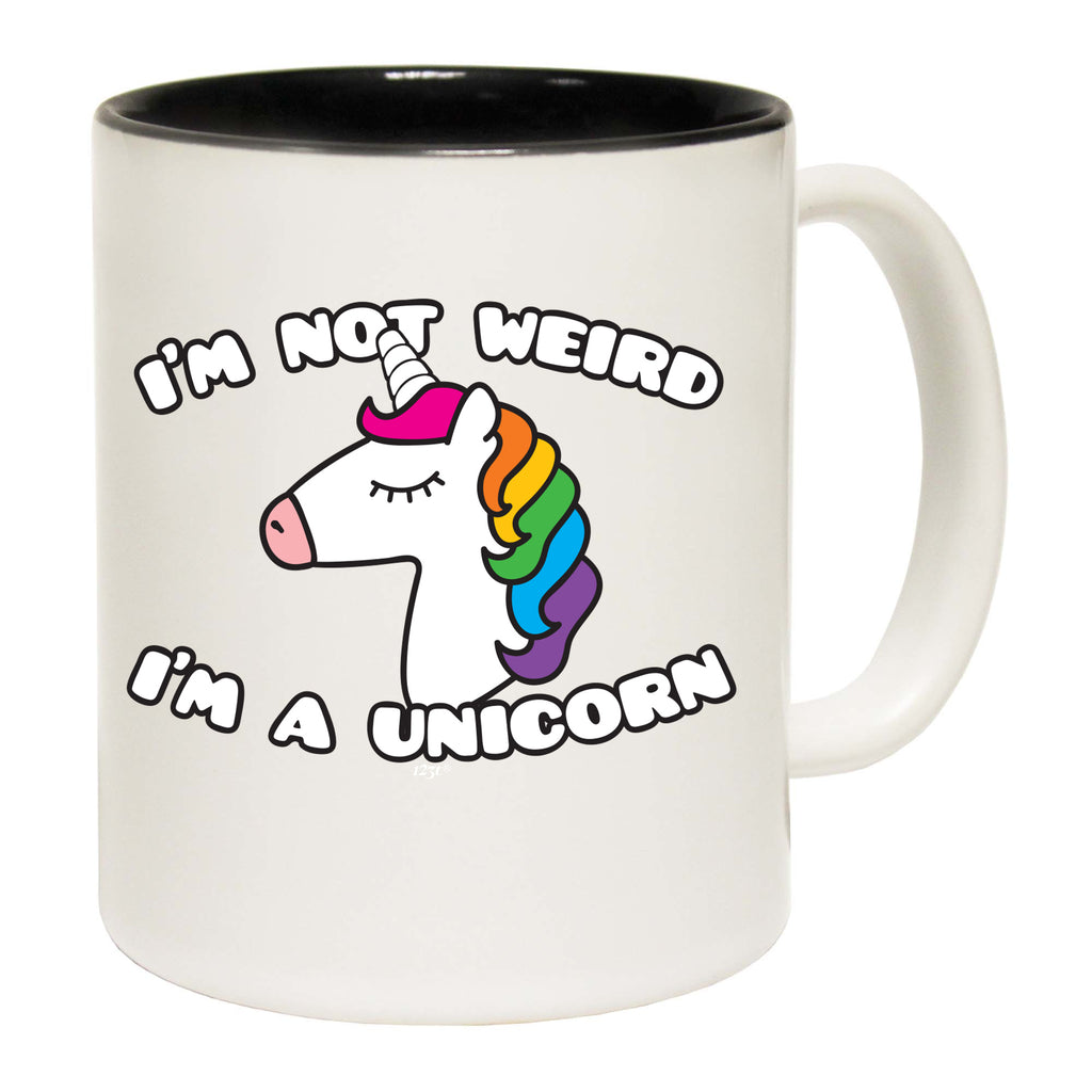 Im Not Weird Im A Unicorn - Funny Coffee Mug Cup