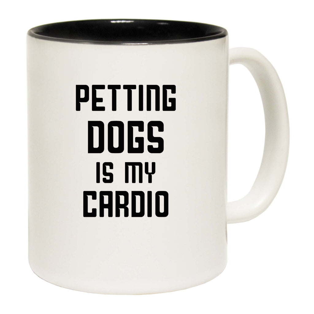 Petting Dogs Is My Cardio Dog Animal Pet - Funny Coffee Mug