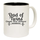 Dad Of Twins Classic Over Achiever - Funny Coffee Mug