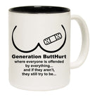 Generation Butthurt - Funny Coffee Mug