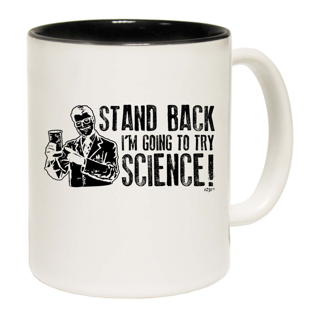 Stand Back Im Going To Try Science - Funny Coffee Mug