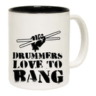 Drummers Love To Bang Music Drum - Funny Coffee Mug Cup