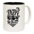 There Are No Rules - Funny Coffee Mug