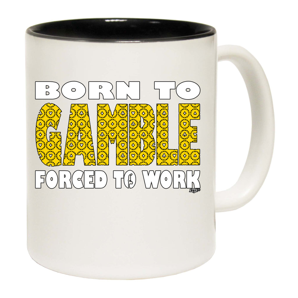 Born To Gamble - Funny Coffee Mug Cup