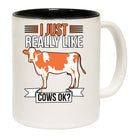 I Just Really Like Cows Ok - Funny Coffee Mug