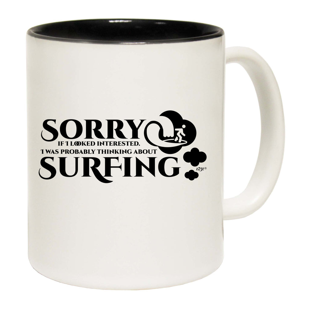 Looked Interested Thinking About Surfing - Funny Coffee Mug
