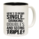 Heres To Being Single Drinking Doubles - Funny Coffee Mug Cup