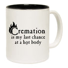 Cremation Hot Body - Funny Coffee Mug Cup