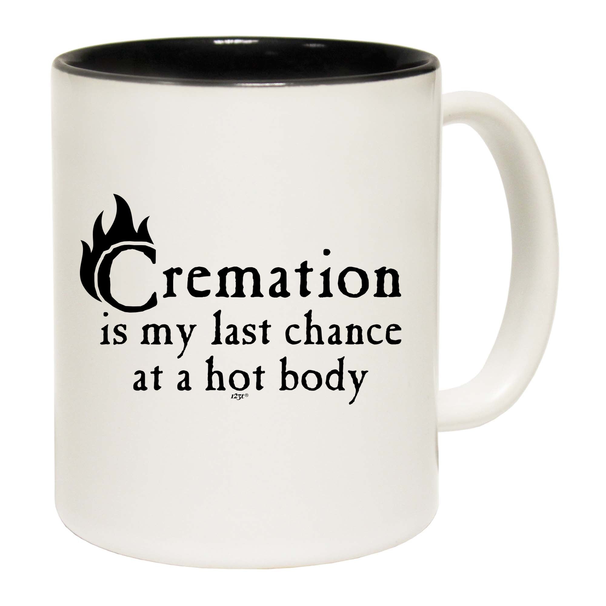 Cremation Hot Body - Funny Coffee Mug Cup