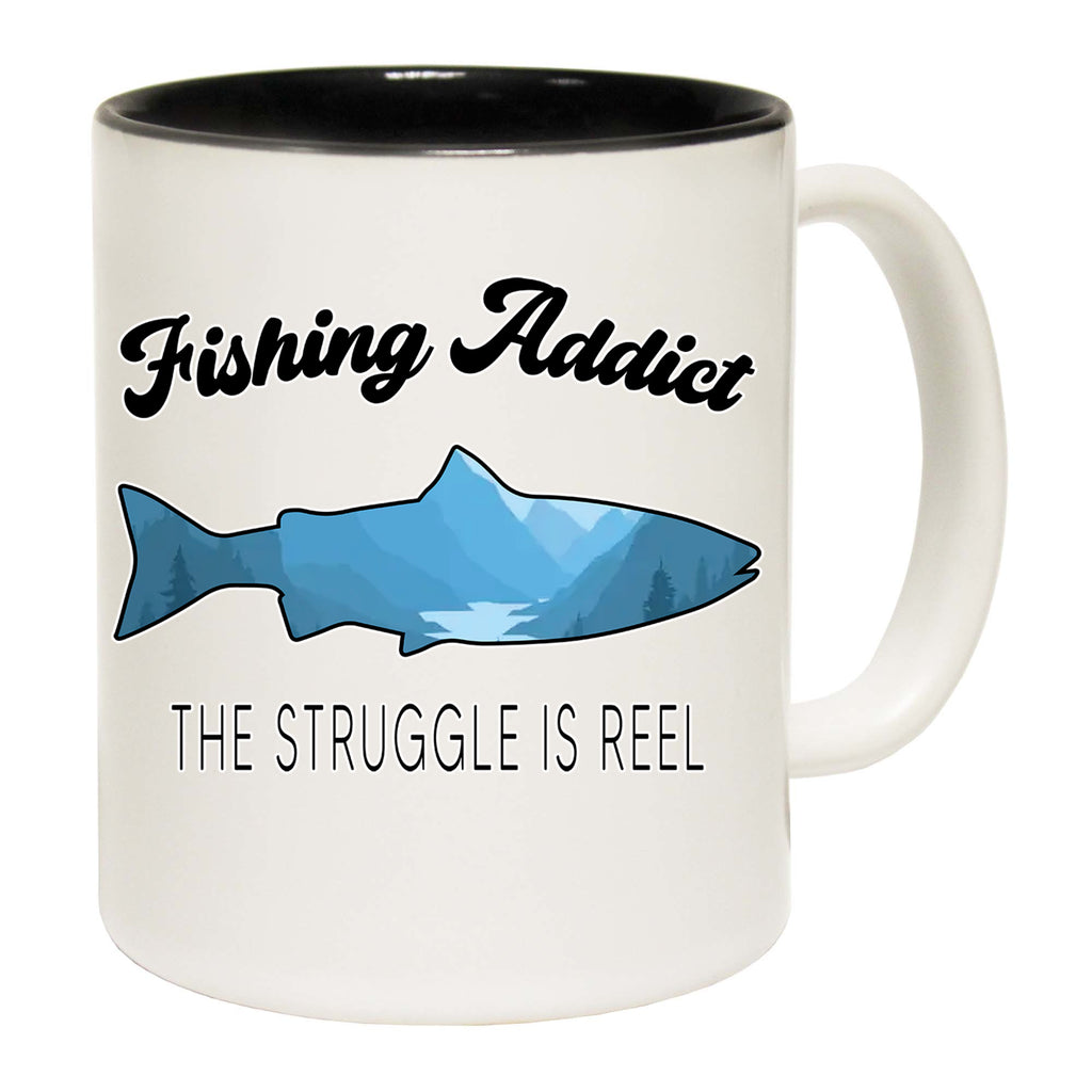 Fishing Addict The Struggle Is Real Fish - Funny Coffee Mug