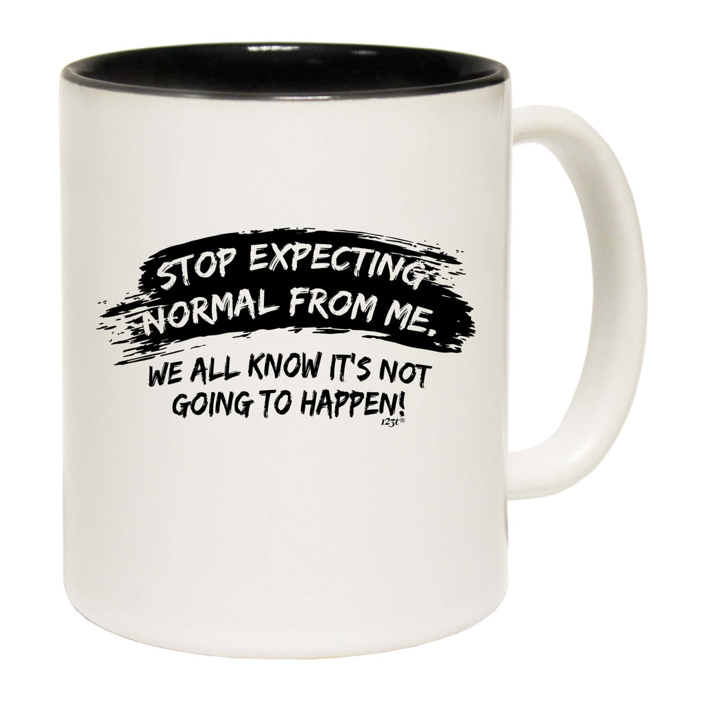 Stop Expecting Normal From Me - Funny Coffee Mug