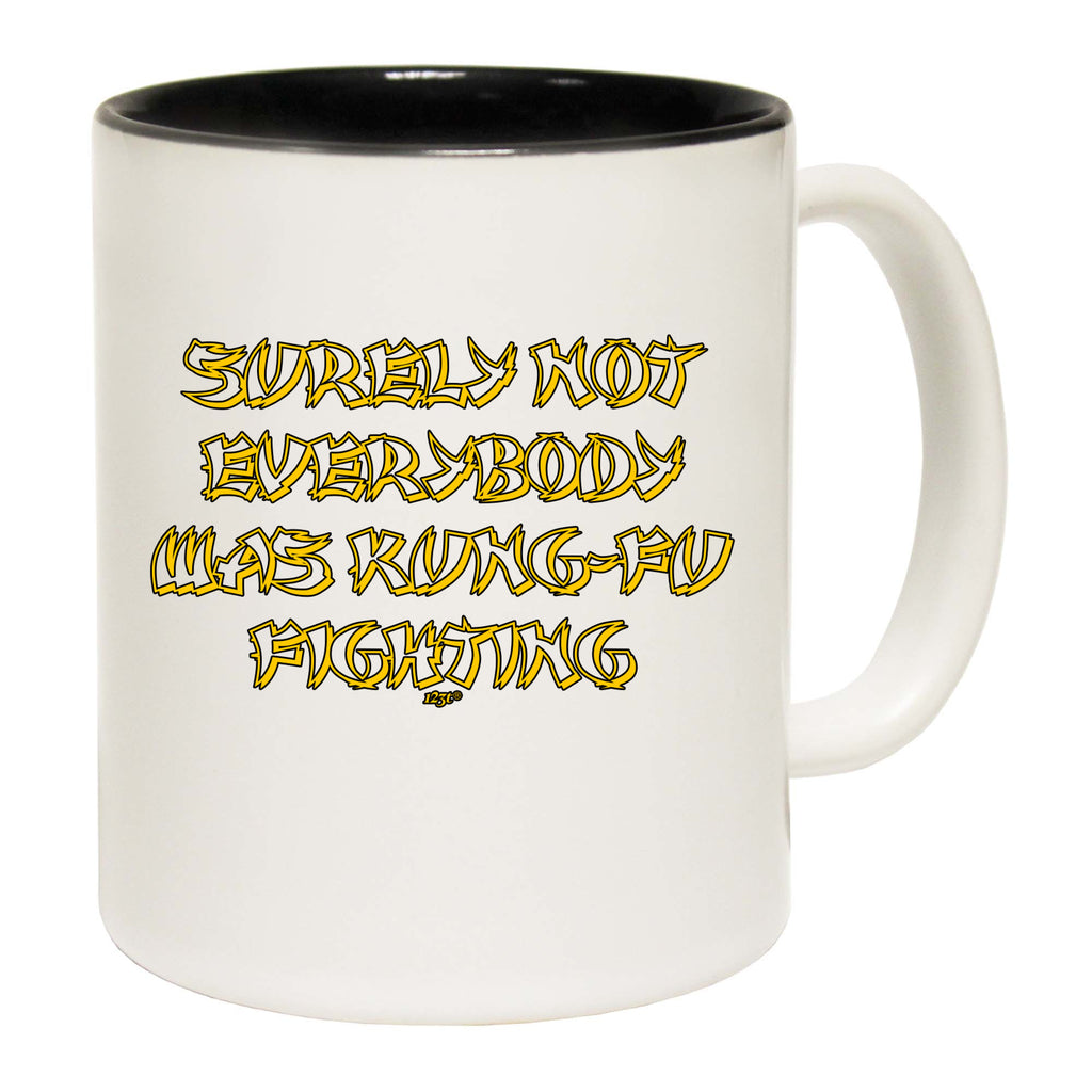 Surely Not Everybody Was Kung - Funny Coffee Mug