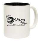Its A Virgo Thing You Wouldnt Understand - Funny Coffee Mug
