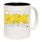 Born To Ride - Funny Coffee Mug Cup