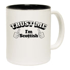 Trust Me Im Scottish - Funny Coffee Mug