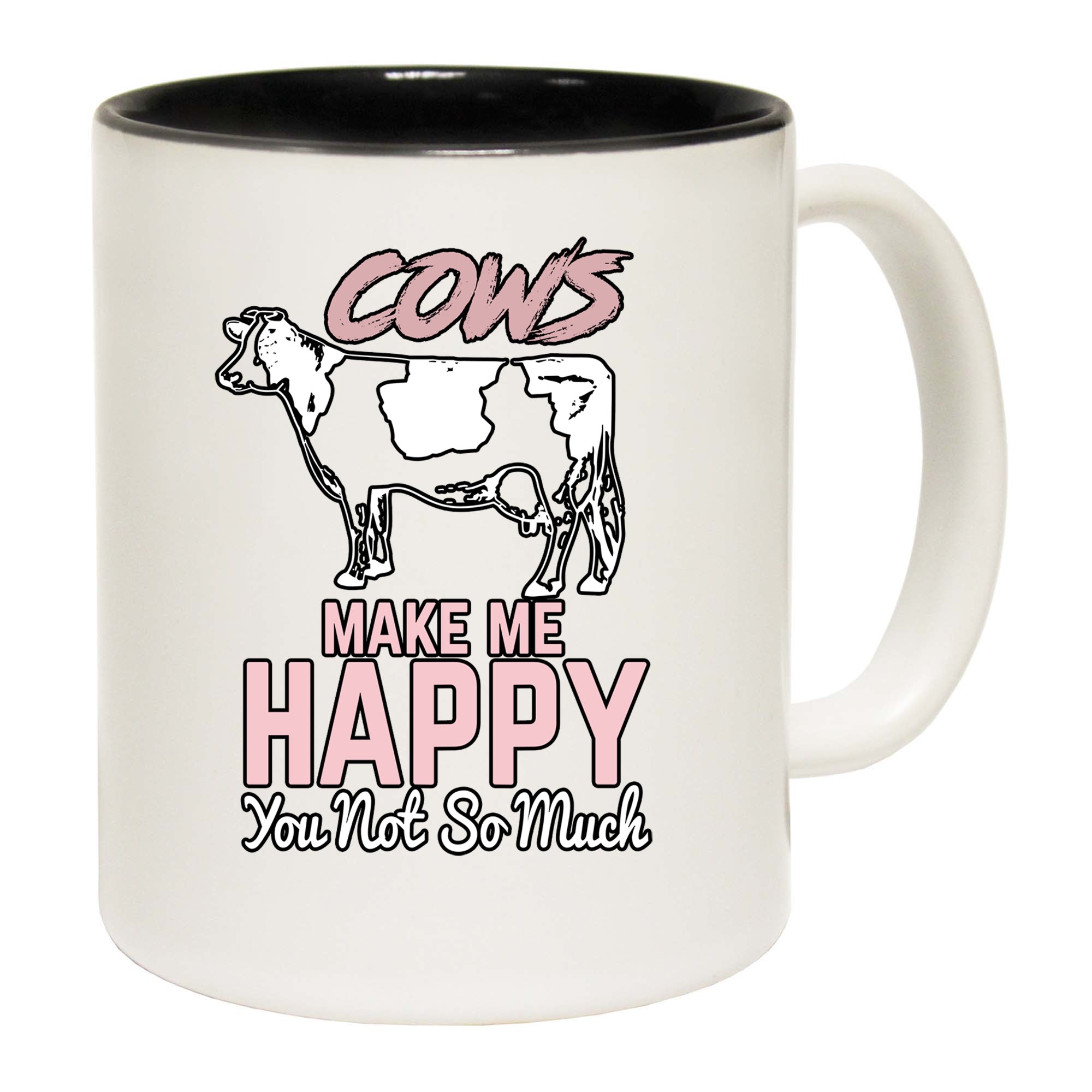 Cows Make Me Happy You Not So Much - Funny Coffee Mug