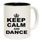 Keep Calm And Dance - Funny Coffee Mug