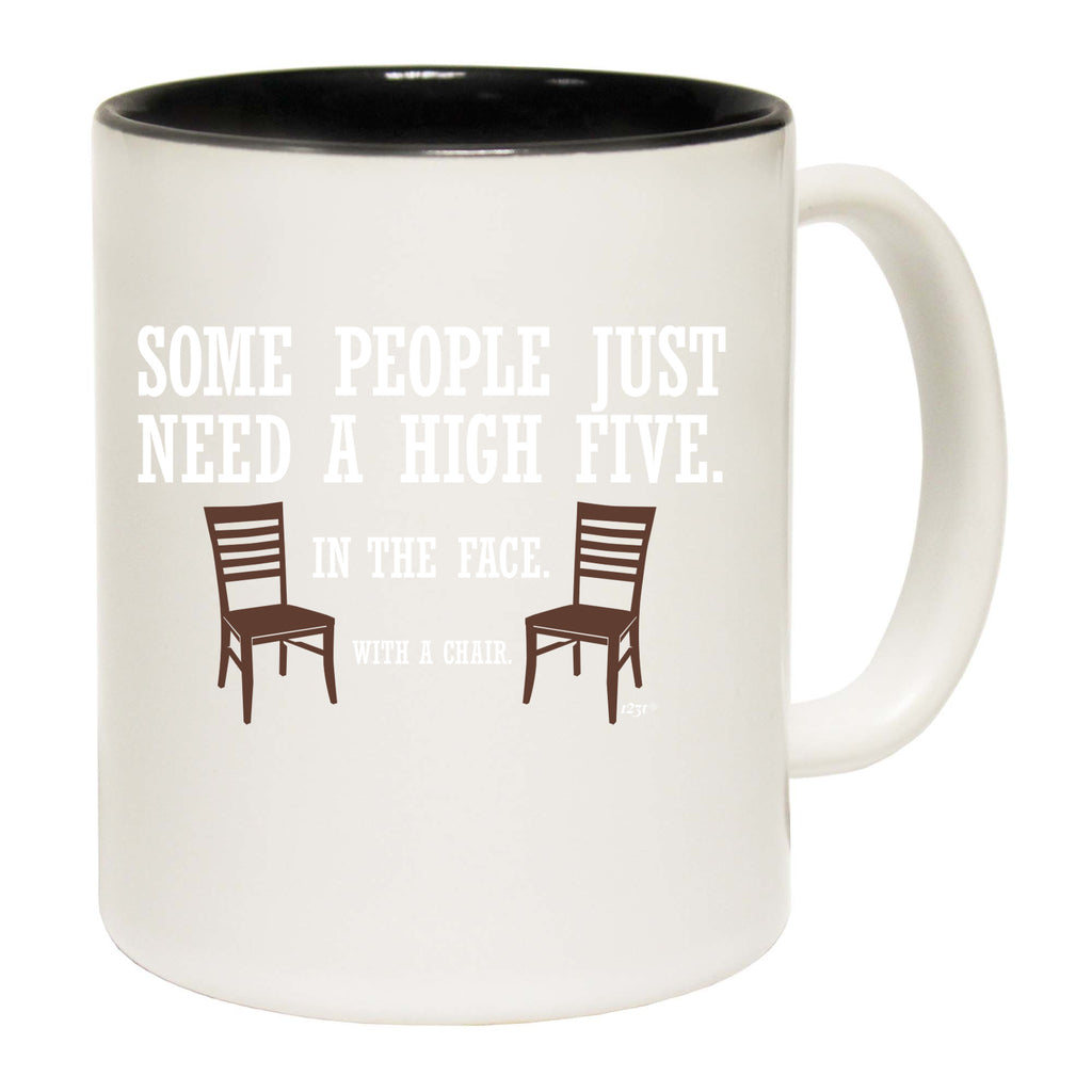 Some People Just Need A High Five Chair - Funny Coffee Mug