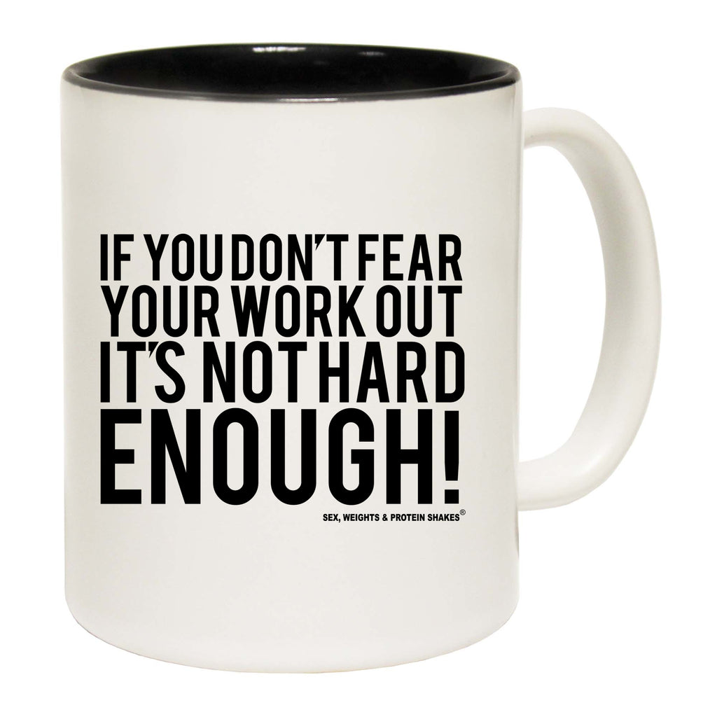 Swps If You Dont Fear Your Work Out White - Funny Coffee Mug