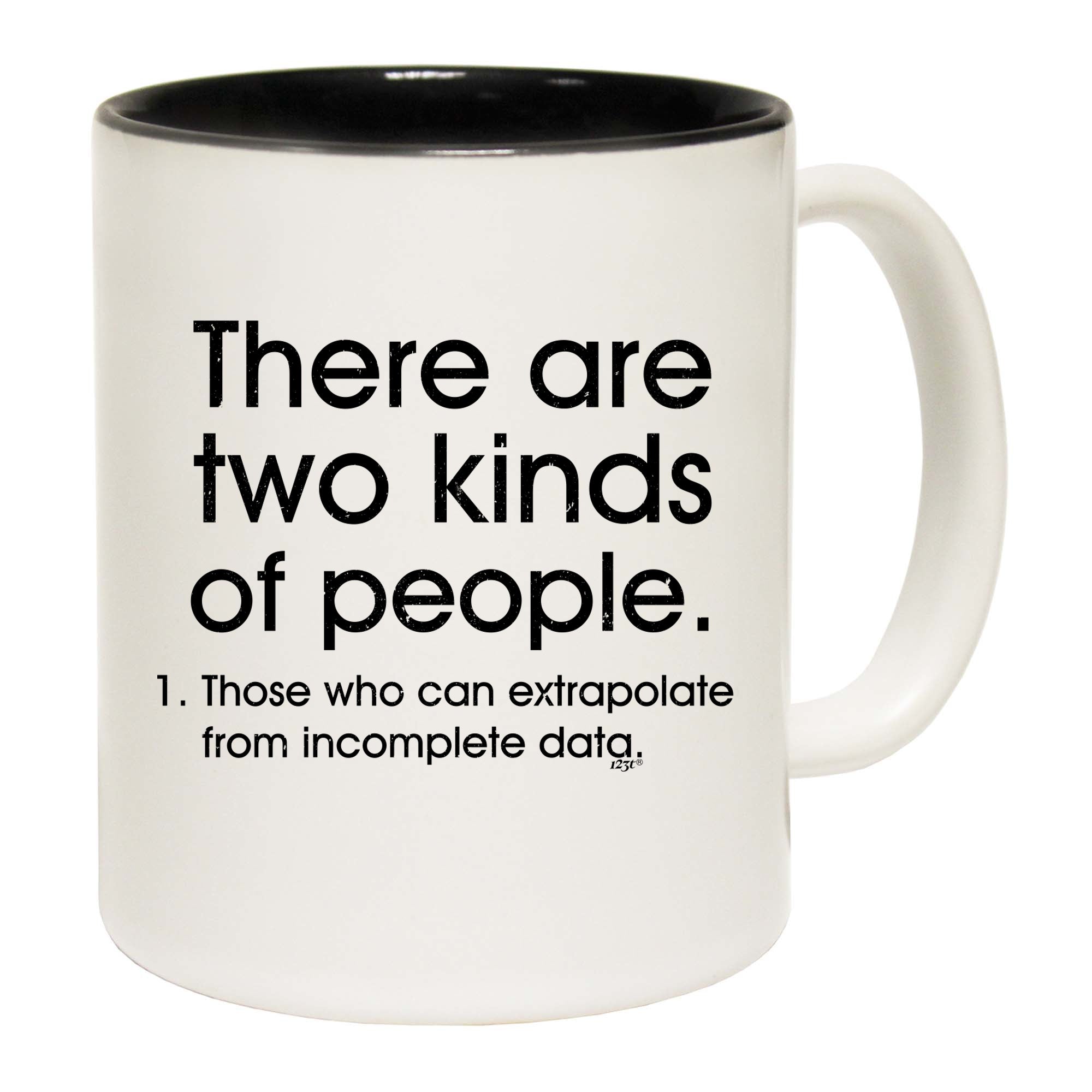 There Are 2 Kinds Of People Those That Can Extrapolate - Funny Coffee Mug